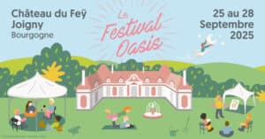 Festival Oasis 25-28 septembre 2025. Château du Feÿ Joigny Bourgogne