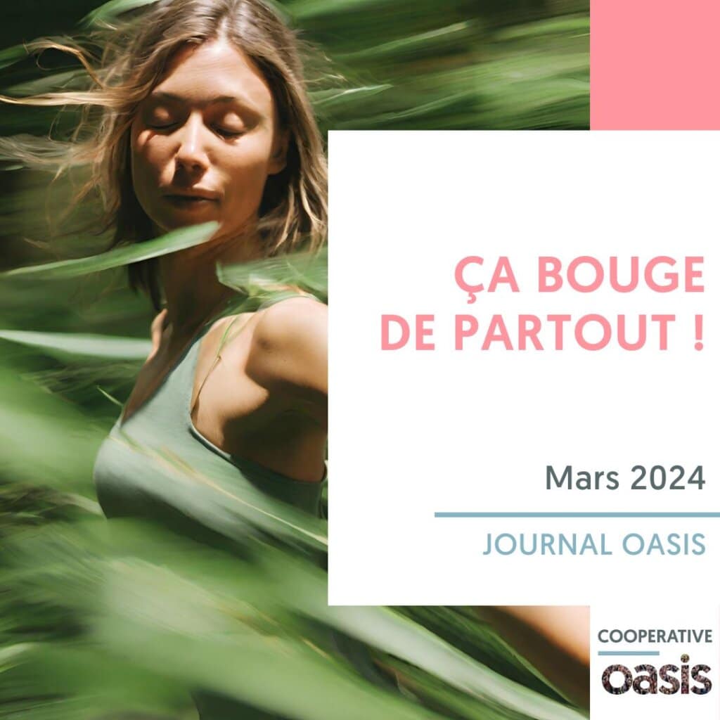 Ça bouge de partout ! Journal Oasis Mars 2024